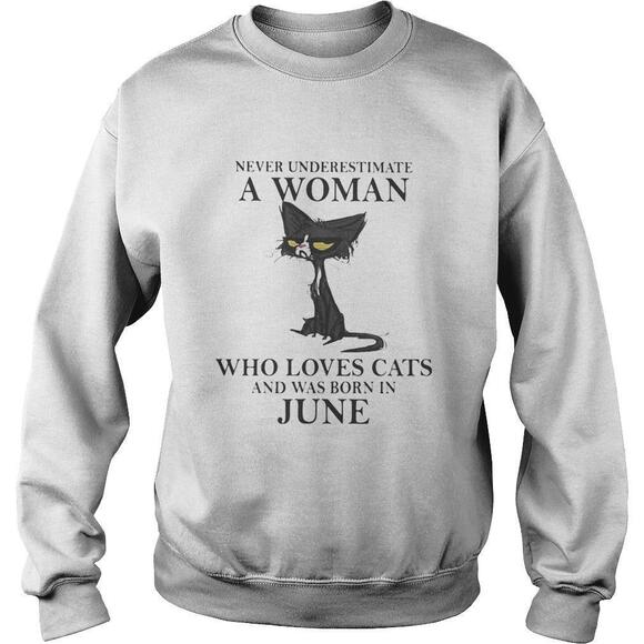 Other - Never Underestimate A Woman Who Loves Black Cats And Was Born In June Shirt